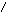 /
